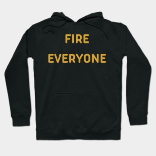 fire everyone Hoodie